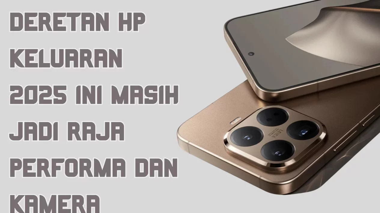 HP Flagship Keluaran 2025 yang Masih Tangguh di 2026