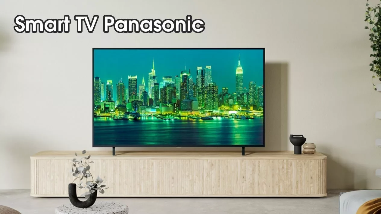 Rekomendasi Smart TV Panasonic Layar Besar