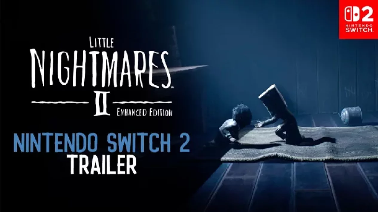 Little Nightmares II Enhanced Edition Switch 2 Rilis Mei 2026