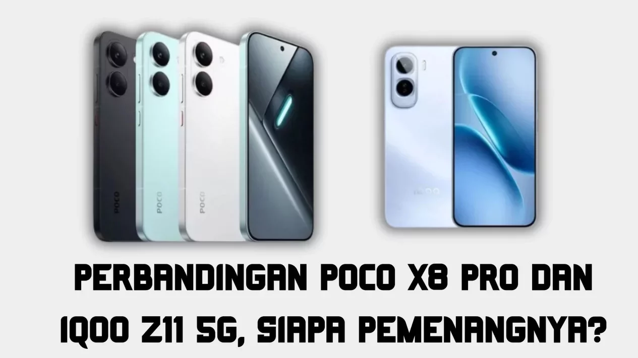 Perbandingan POCO X8 Pro dan iQOO Z11, Siapa Unggul?